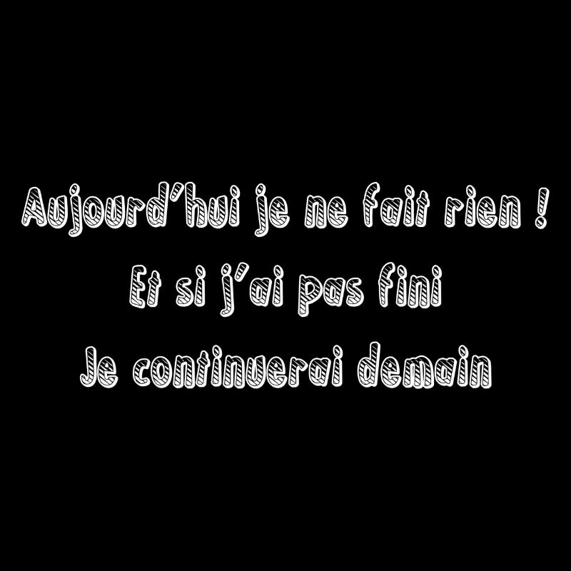 Aujourd’hui je ne fais rien