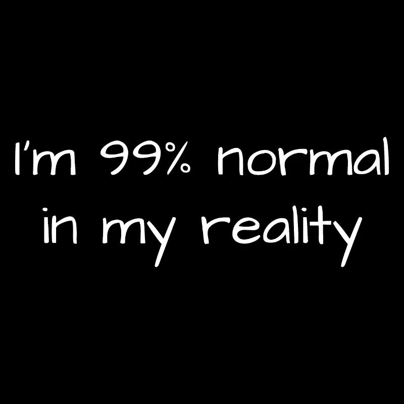 Je suis normal à 99% dans ma réalité / Blanc