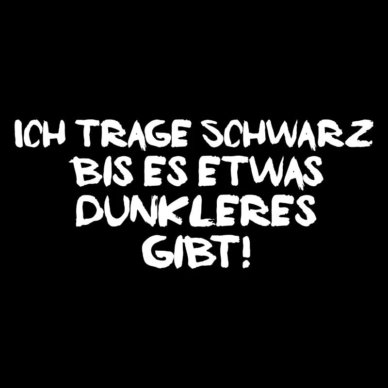 ich trage schwarz Spruch