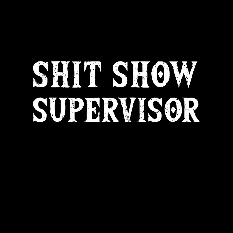 Shit Show Supervisor Funny Mom Boss Manager