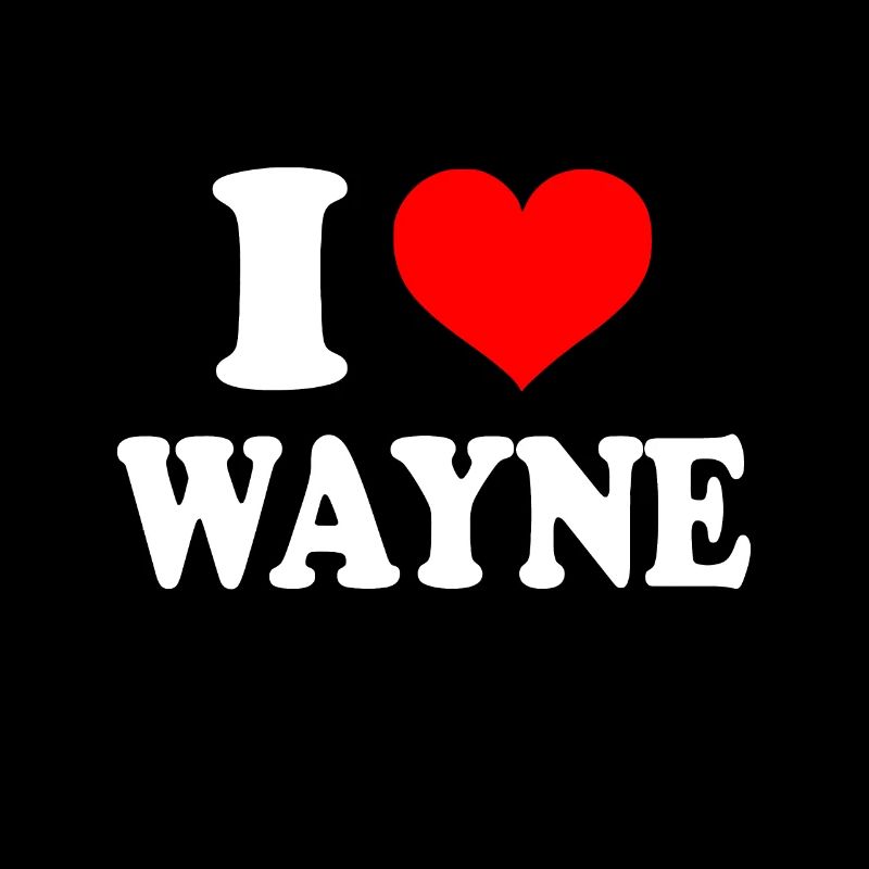 Wayne - I Heart Wayne - J’aime Wayne