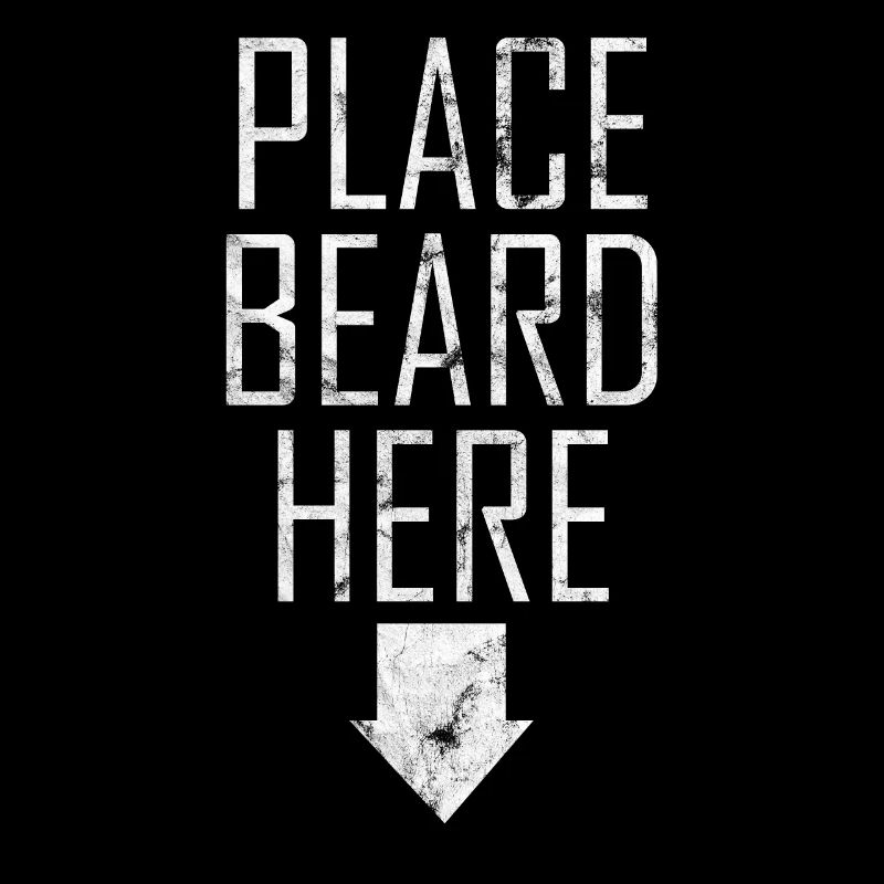 Place Beard Here Beard Beard Lover Hipster