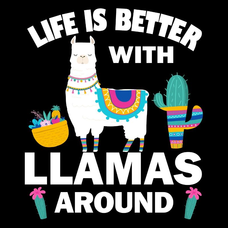 Life is Better with Llama around
