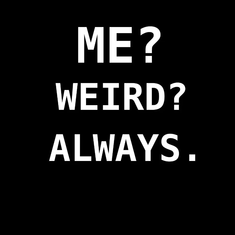 Weird