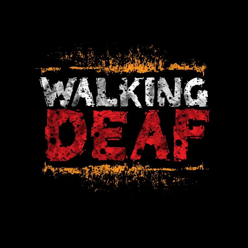 The walking deaf deaf
