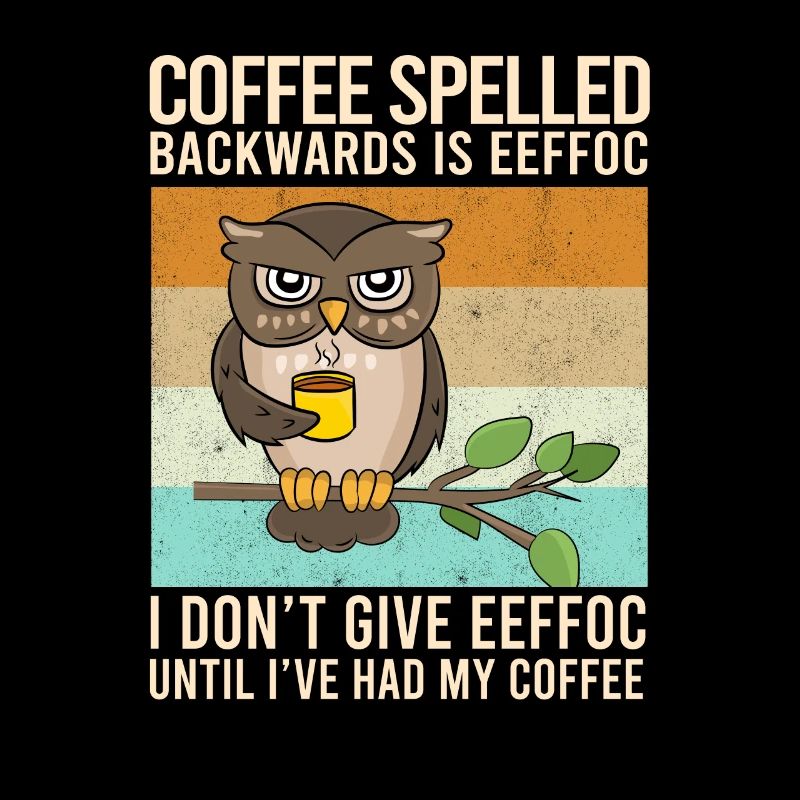 Coffee Spelled Backwards Is EEFFOC Owl Drink