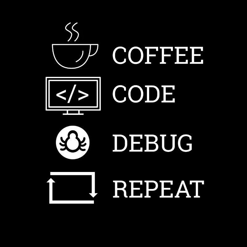 "Coffee Code Debug Repeat" | Programmierer