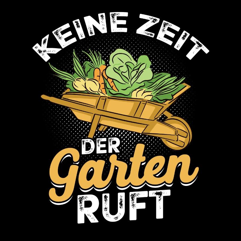 Keine Zeit Der Garten Ruft Garten