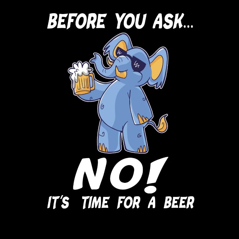 Before You Ask... NO! Durstiger blauer Elefephant