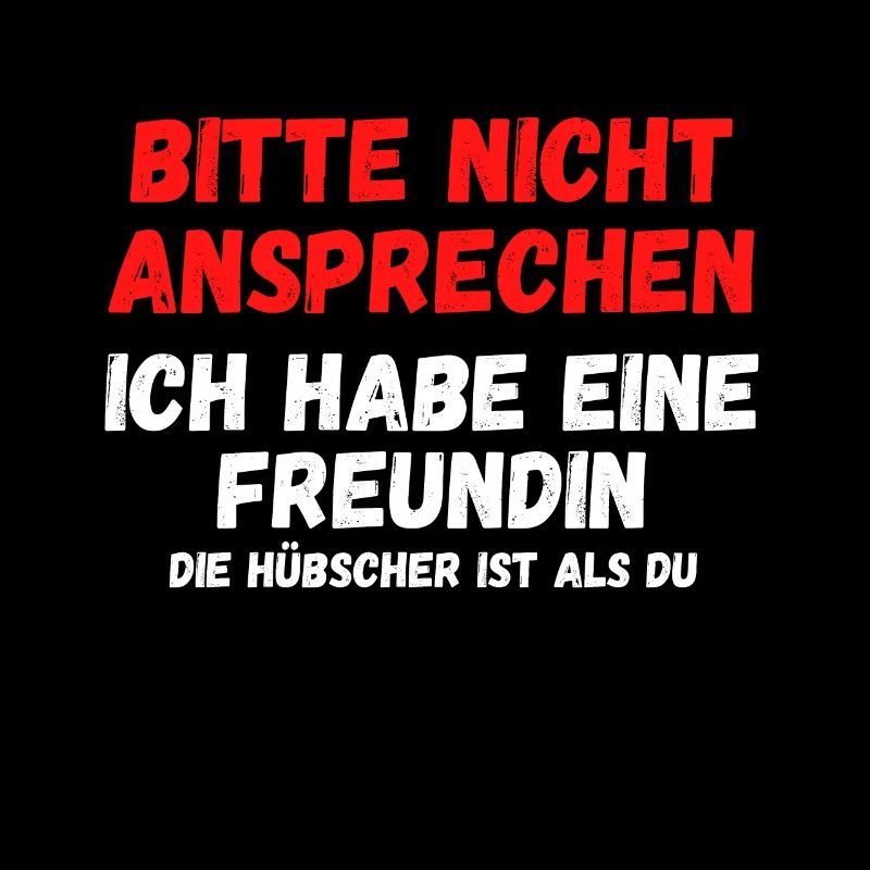 Bitte nicht ansprechen ich habe eine Freundin