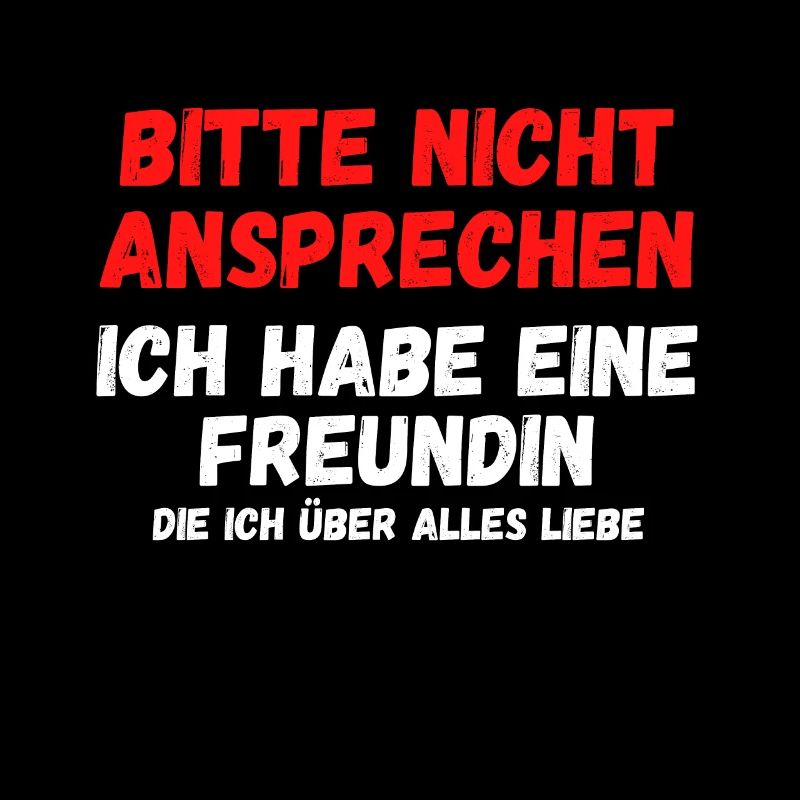 Bitte nicht ansprechen ich habe eine Freundin