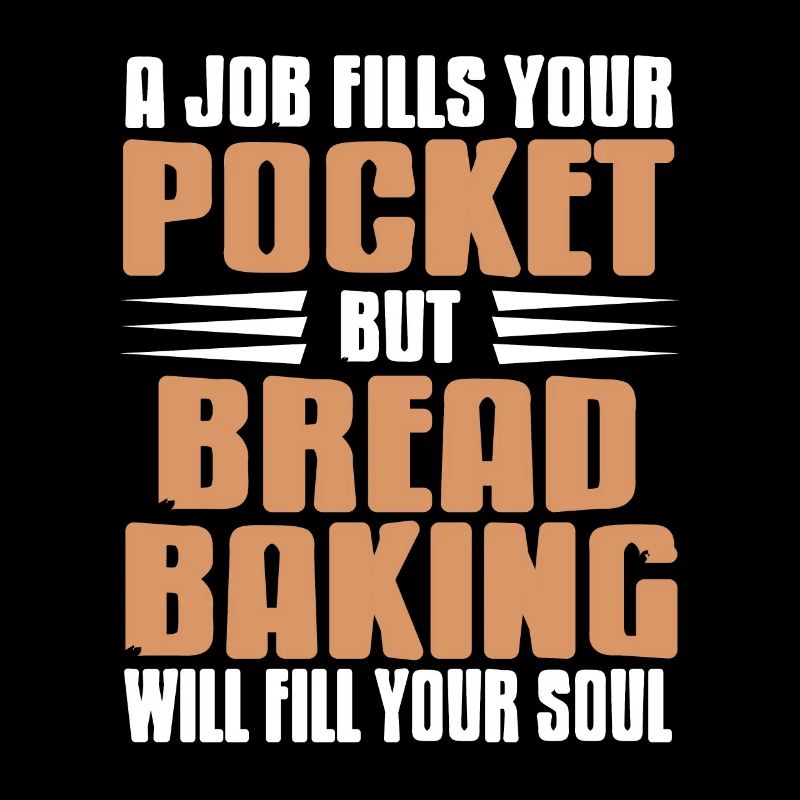 Bread Baking Will Fill Your Soul Awesome Baker