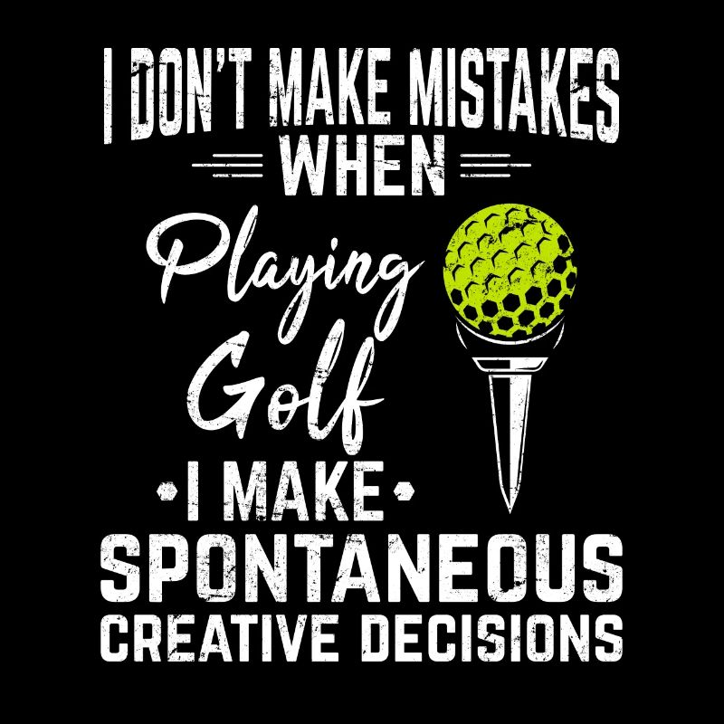I Don't Make Mistakes Funny Golf Funny Golfing Lov