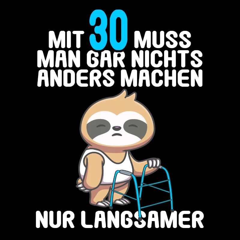 Mit 30 nichts anders nur langsamer 30 Geburtstag