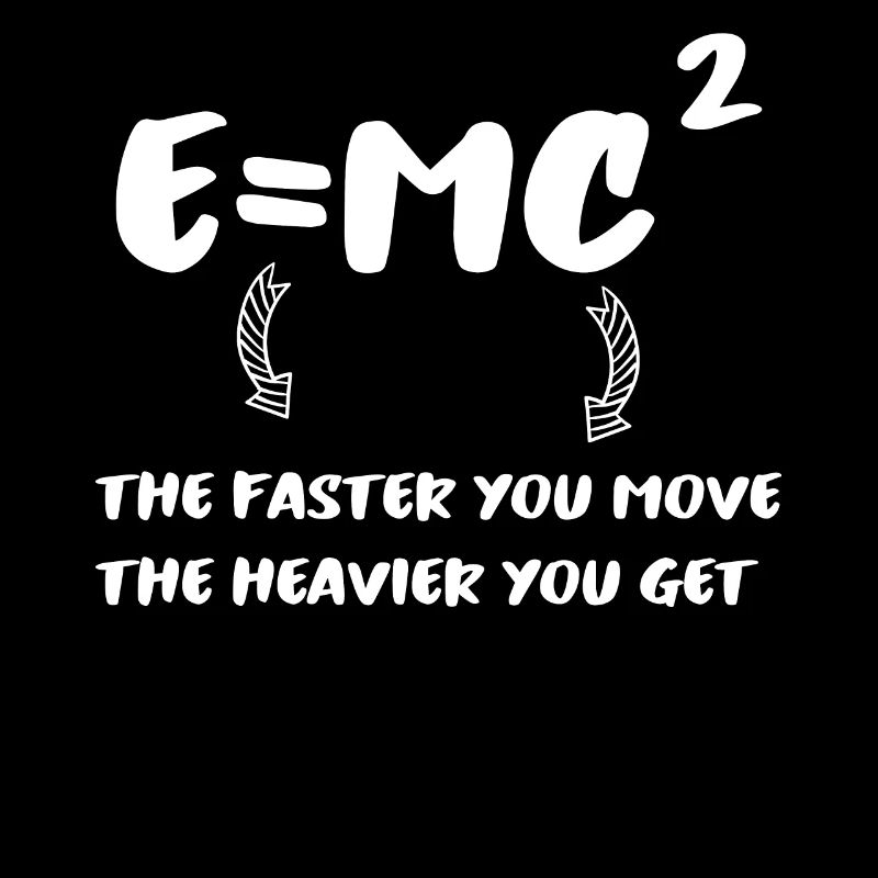 E = MC² - plus vous êtes rapide...