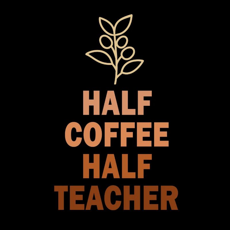 Half Coffee Half Teacher