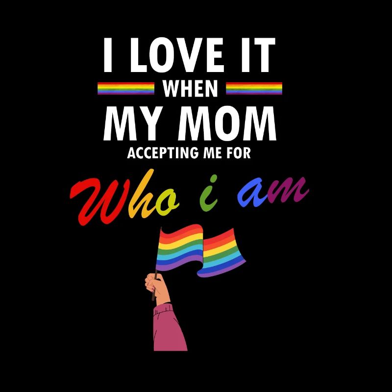 Love It When My MOM Accepting Me For Who I Am