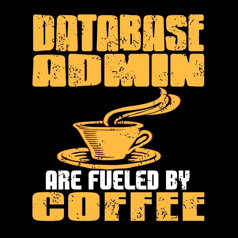 Database Admin Are Fueled By Coffee Cool Retro