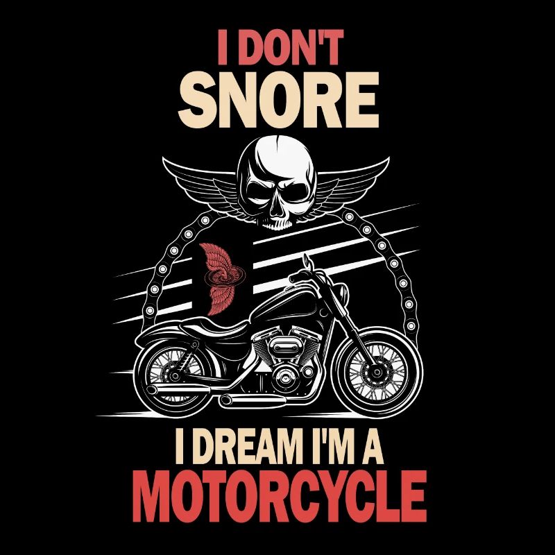 I Don't Snore I Dream I'm A Motorcycle