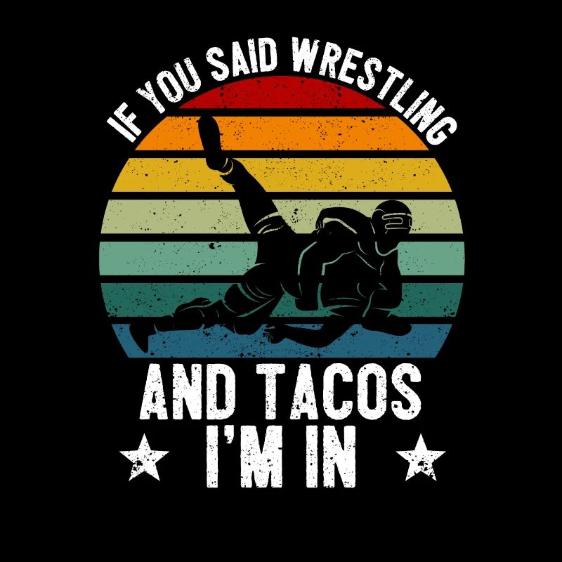 Si vous parlez de lutte et de tacos, je suis dans