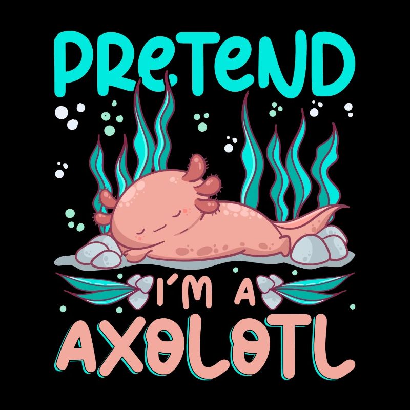 Stell Dir Vor Ich Bin Ein Axolotl Der Viel Schläft