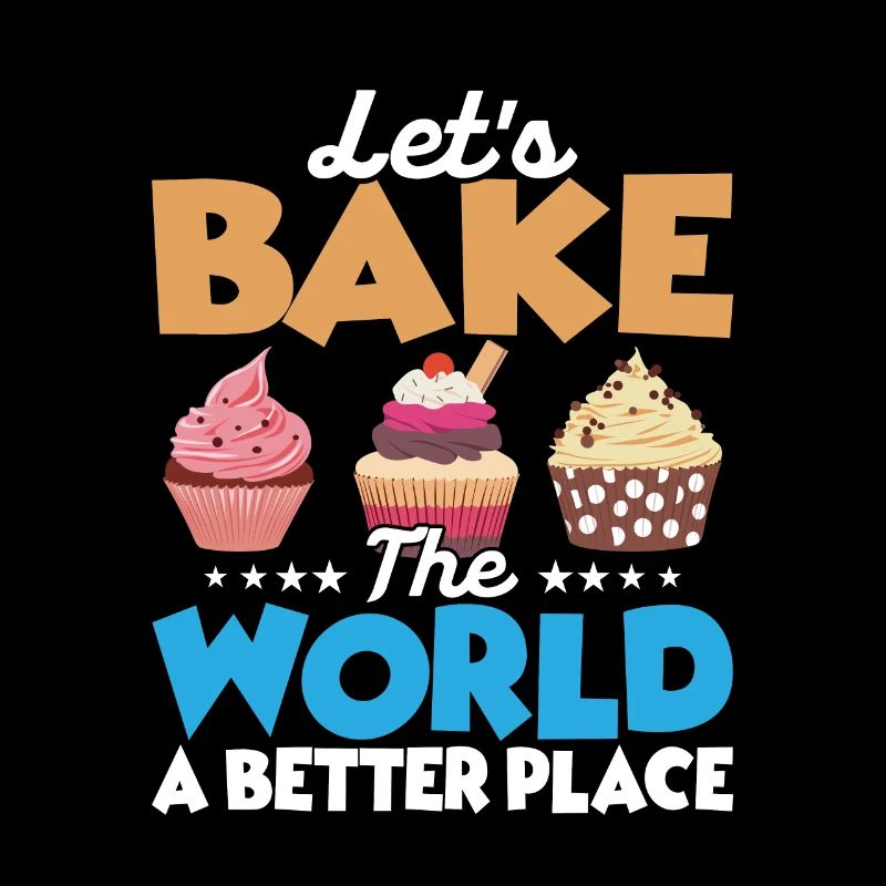 Let's Bake The World A Better Place Cookie Bakin