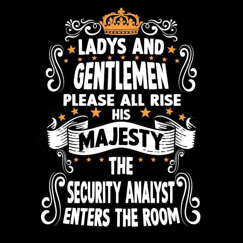 Security Analyst T funny saying Security Analyst