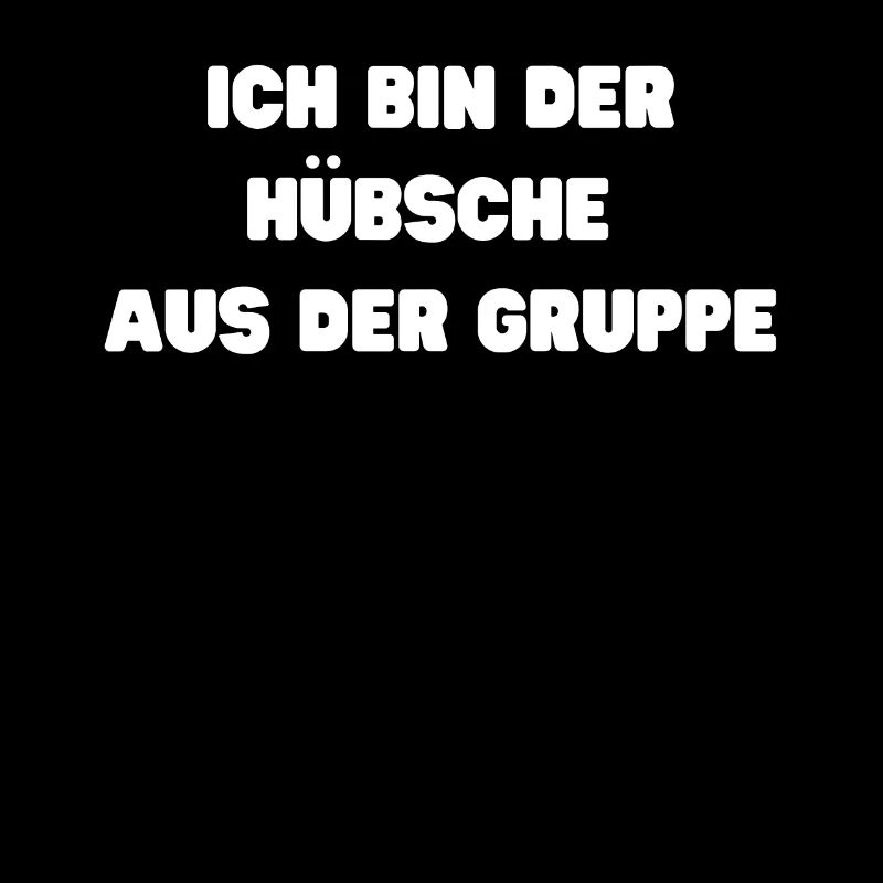 Ich bin der Hübsche aus der Gruppe Gruppenschirt