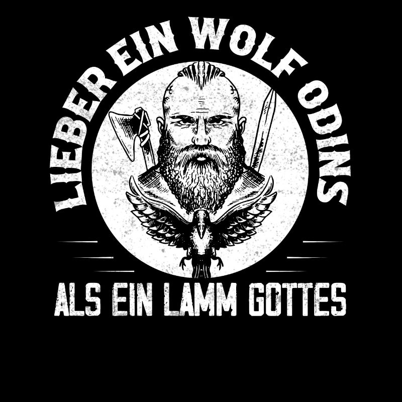 Lieber ein Wolf Odins als ein Lamm Gottes Wikinger