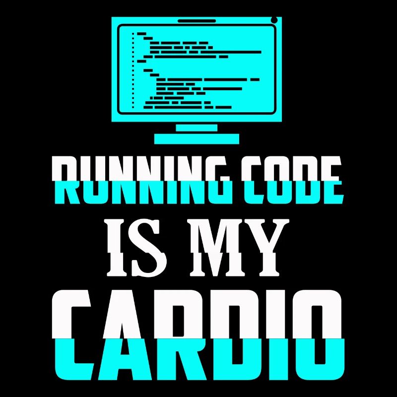 Running Code Is My Cardio Coding Software