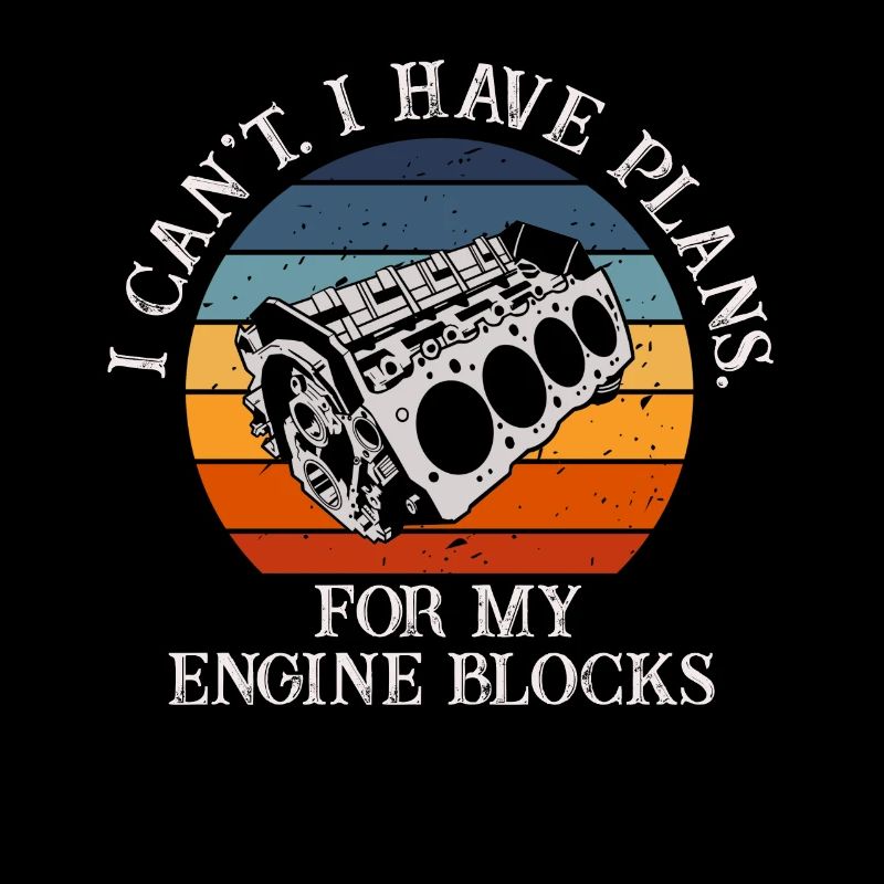 I Cant I Have Plans For My Engine Blocks Vintage
