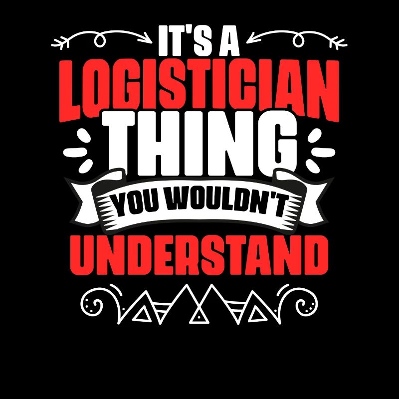 Funny Logistician Thing A Logistics Expert
