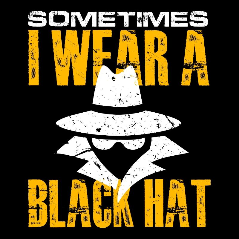 sometimes I wear a black hat Design