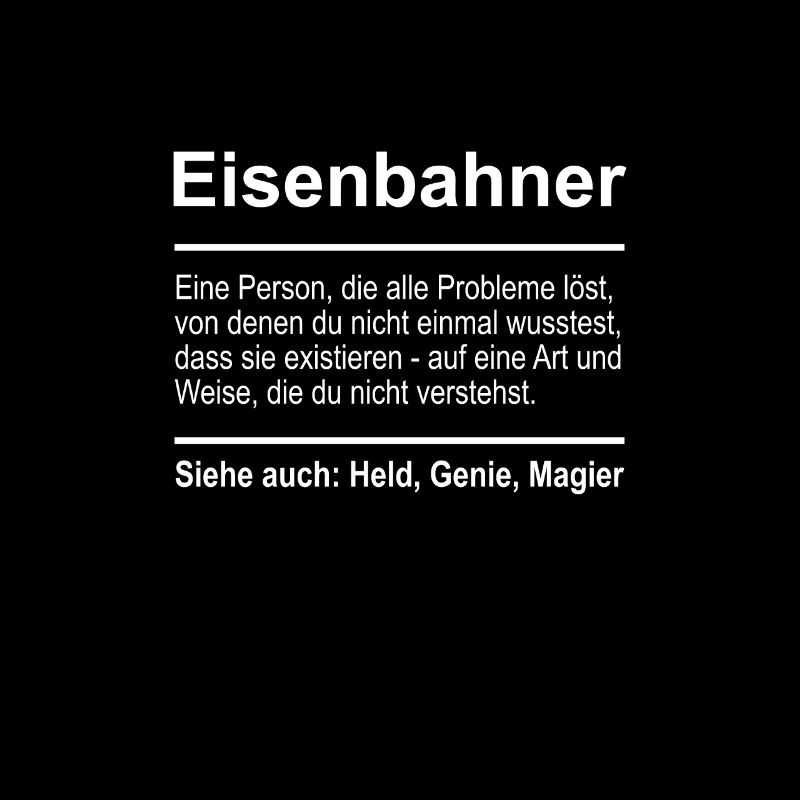 Eisenbahner Definition Lustig Spruch Männer Beruf