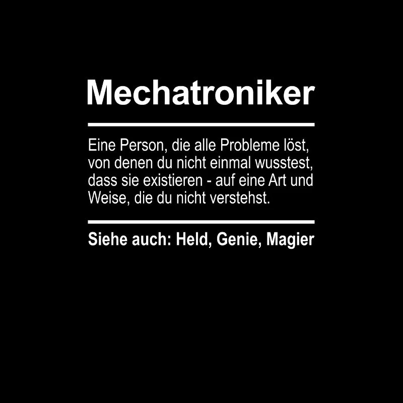 Mechatroniker Definition Lustig Spruch Beruf