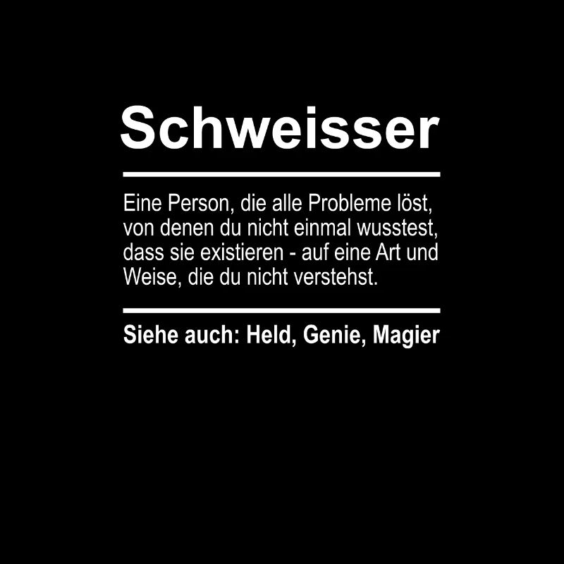 Schweisser Definition Lustig Spruch Männer Beruf