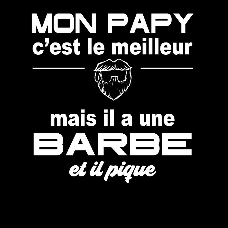 Mon papy c'est le meilleur il a une barbe il pique