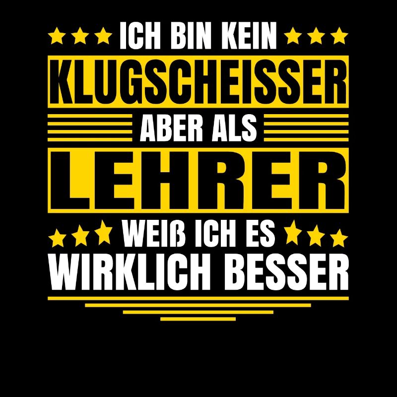 Herren Kein Klugscheisser bin Lehrer Spruch