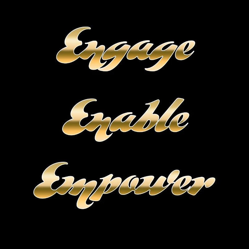 Engage, Enable, Empower - Inspirational Message
