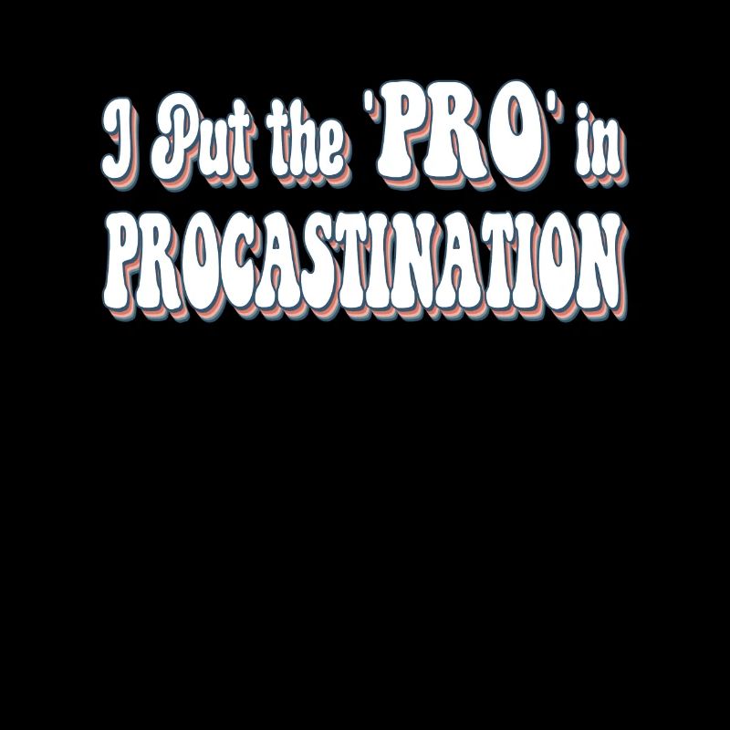 Ich setze das "Pro" in Procastination