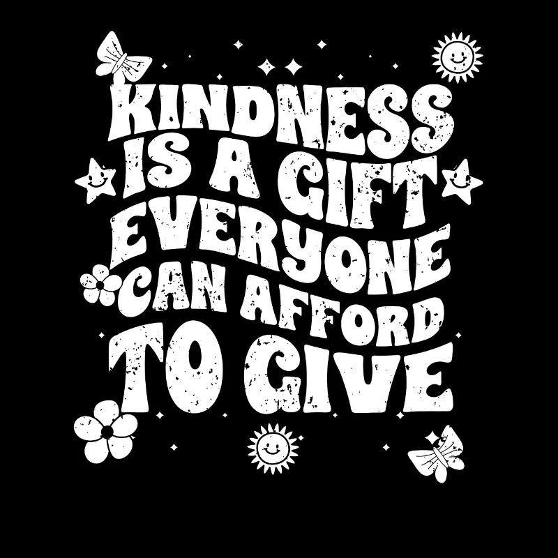 Inspirational Kindness Is A Gift Everyone Can