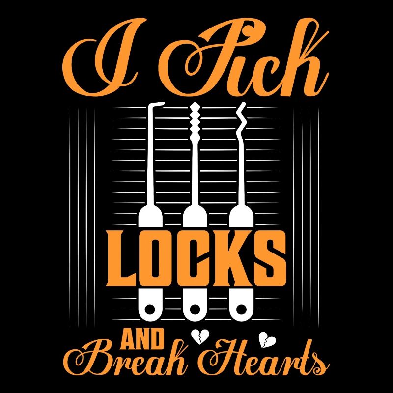 I Pick Locks And Break Hearts Locksmith Lockpicker