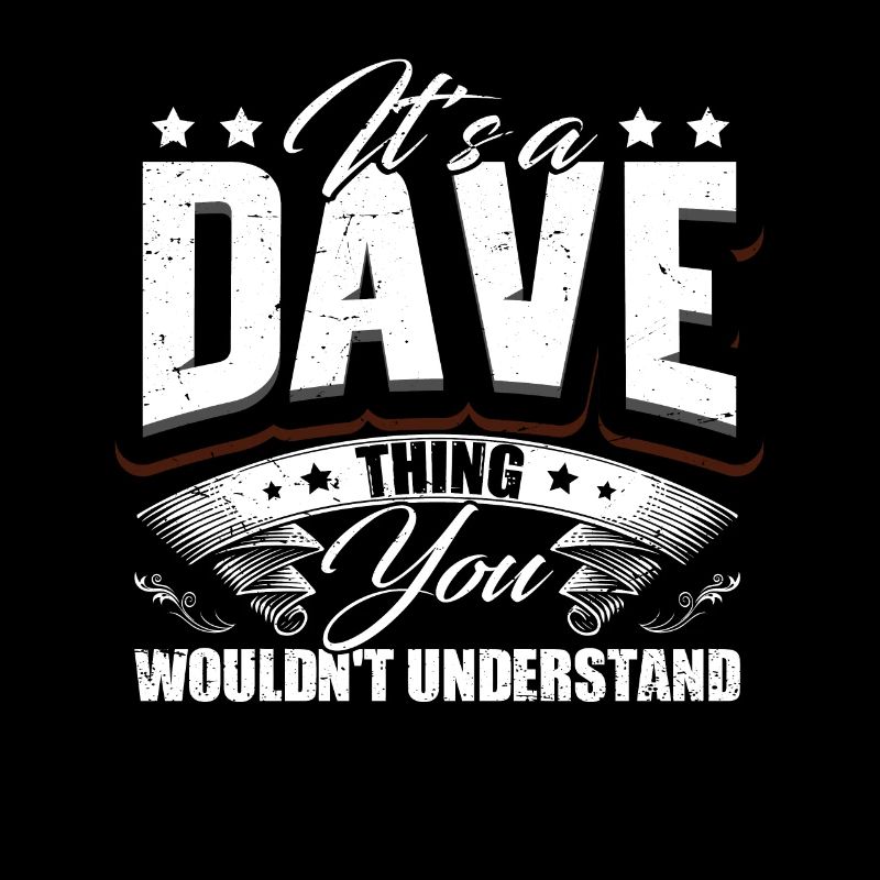 Es ist ein Dave-Ding