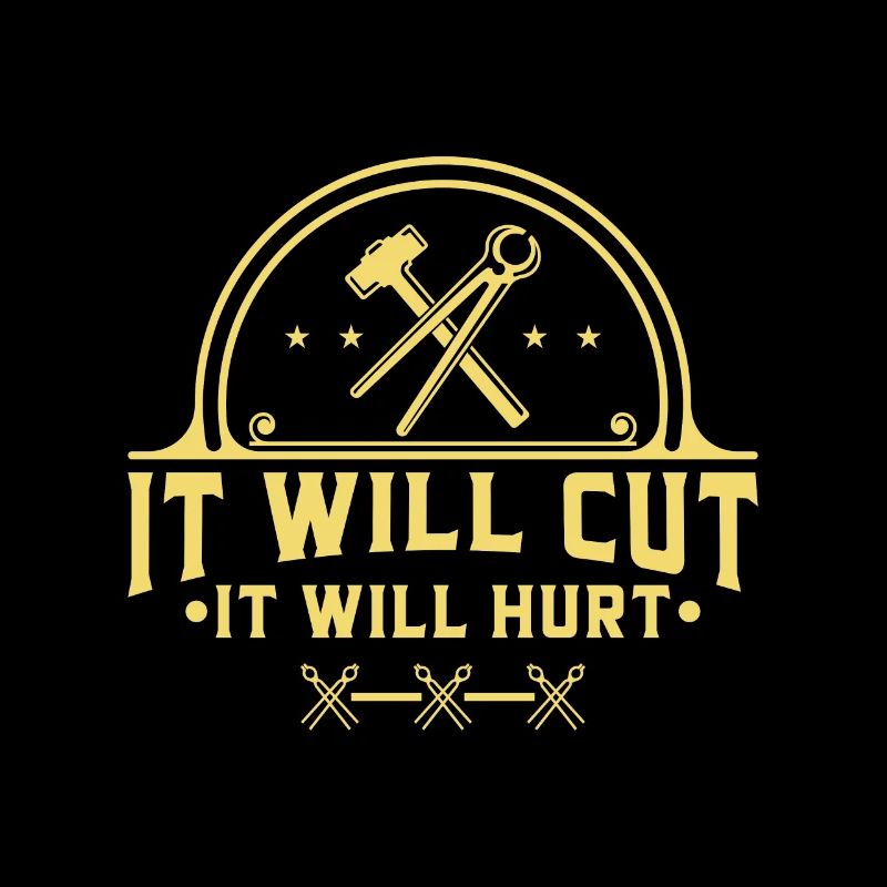 It Will Cut It Will Hurt Eisen Schmied Werkzeug
