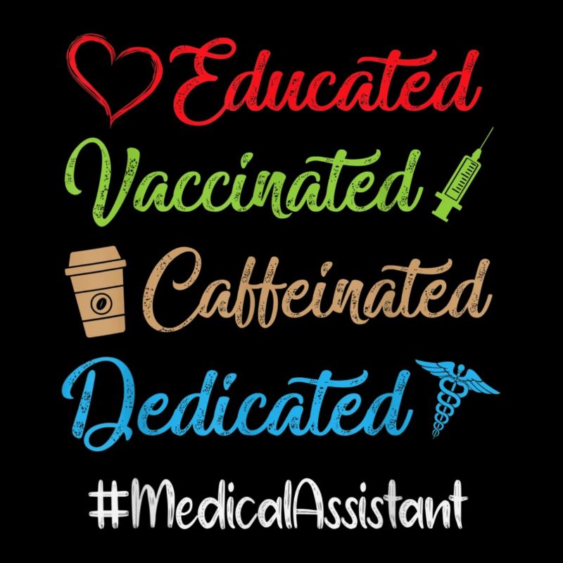 Educated Vaccinated Caffeinated Dedicated Medical