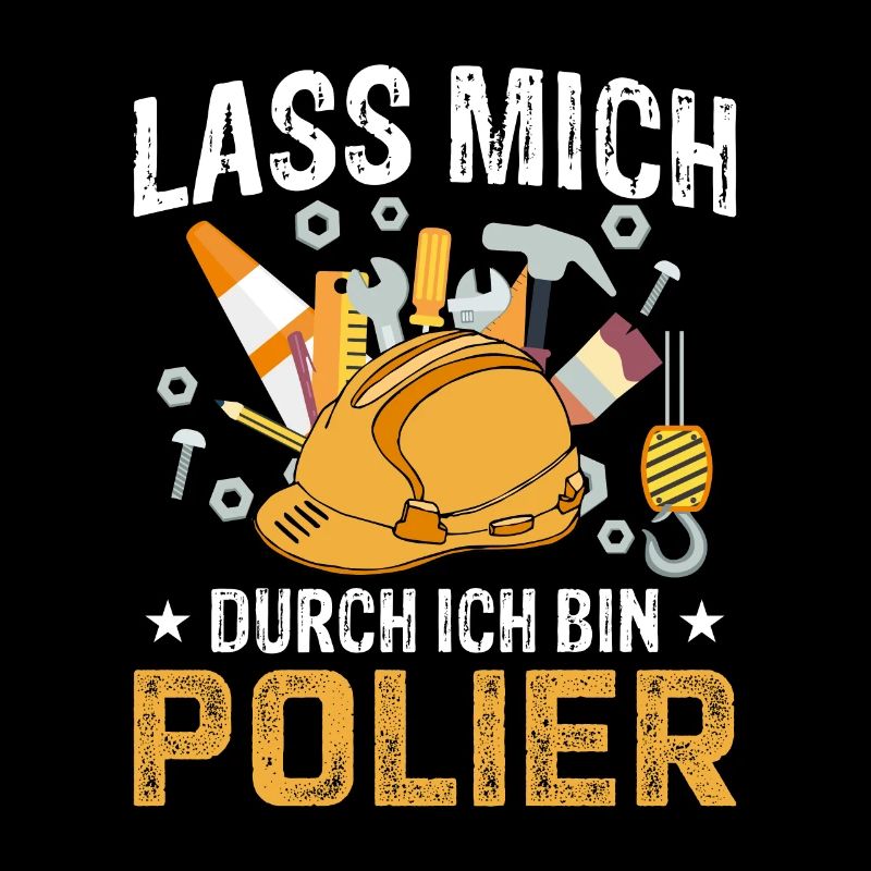 Lass mich durch ich bin Polier Geschenkidee
