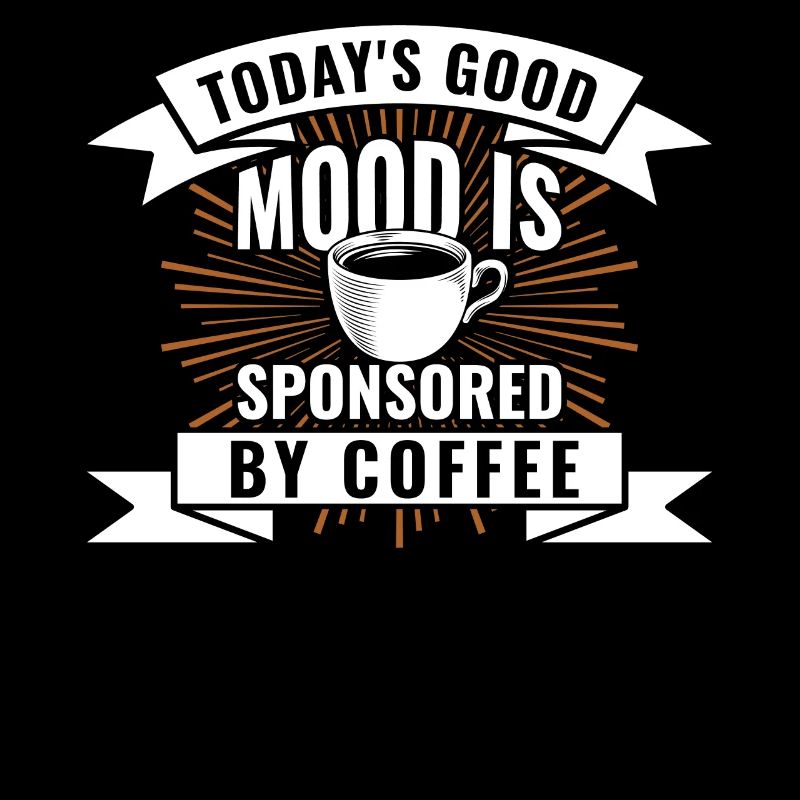 Die Heutige Gute Laune Wird Durch Kaffee