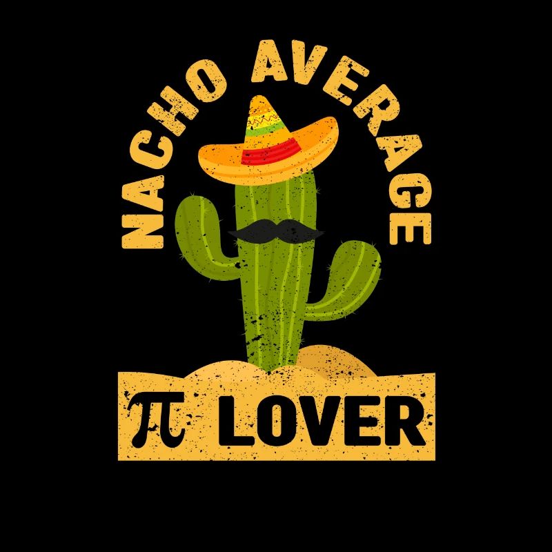 Nacho Durchschnittlicher Pi-Liebhaber Lustiger