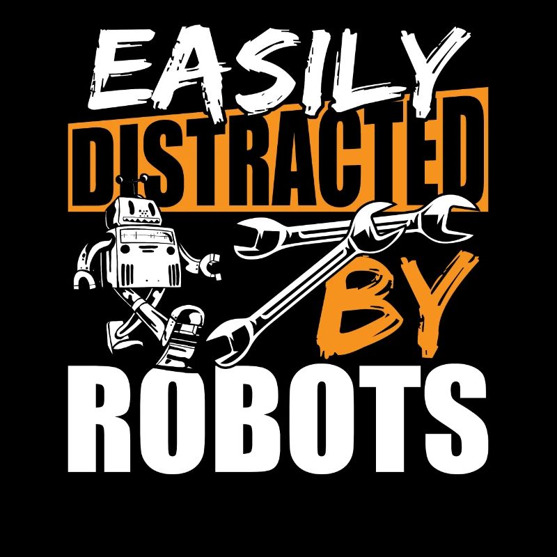Easily Distracted By Robots Robotics Lover Droid B