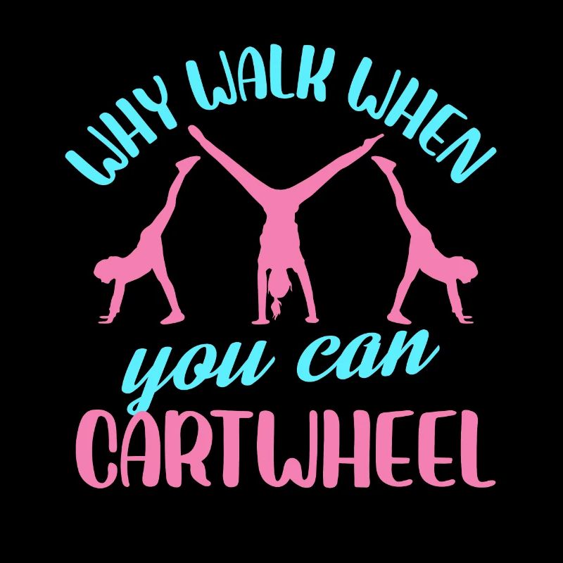 Why walk when you can cartwheel
